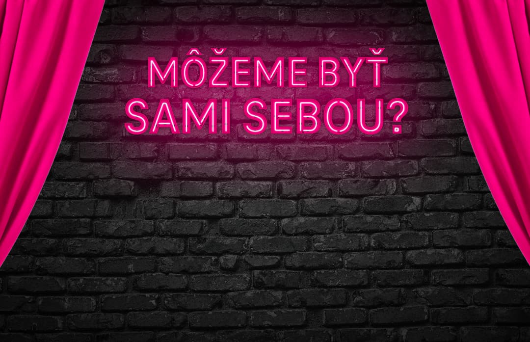 Hlavný motív – Môžeme byť sami sebou?