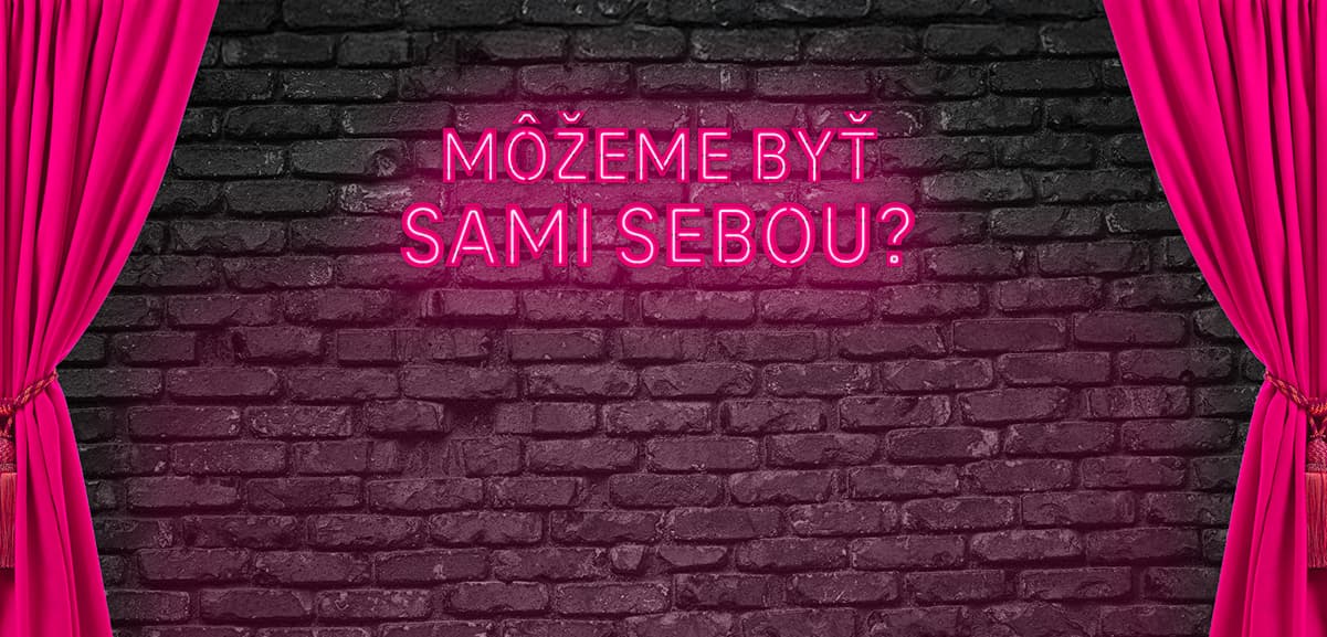 Hlavný motív – Môžeme byť sami sebou?